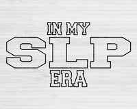 In My SLP Era Svg Files For Cricut, SLP Svg, Speech Language Pathologist Svg Dxf Png Eps Cut Files Silhouette