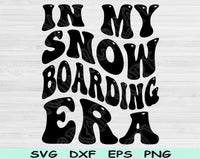 In My Snowboarding Era Svg Files For Cricut, Snowboarding Svg, Winter Sport Svg Dxf Png Eps Cut Files Silhouette