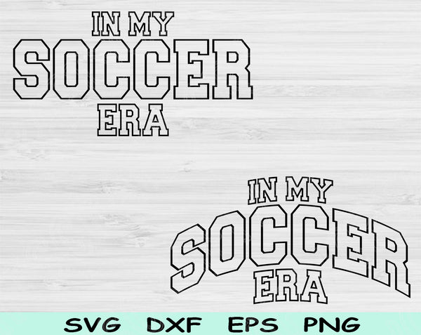 In My Soccer Mom Era Svg Files For Cricut, Soccer Mom Svg, Soccer Svg Dxf Png Eps Cut Files Silhouette