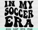 In My Soccer Era Svg Files For Cricut, Soccer Svg, Soccer Mom Svg Dxf Png Eps Cut Files Silhouette
