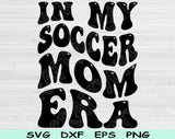 In My Soccer Mom Era Svg Files For Cricut, Soccer Mom Svg, Soccer Svg Dxf Png Eps Cut Files Silhouette