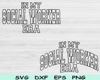 In My Social Worker Era Svg Files For Cricut, Social Worker Social Work, Tag Svg Dxf Png Eps Cut Files Silhouette
