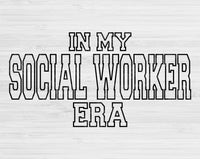 In My Social Worker Era Svg Files For Cricut, Social Worker Social Work, Tag Svg Dxf Png Eps Cut Files Silhouette