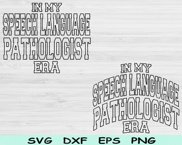 In My Speech Language Pathologist Era Svg Files For Cricut, Speech Language Pathologist Svg, Speech Pathologist Svg Dxf Png Eps Cut Files Silhouette