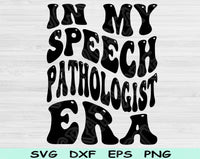 In My Speech Pathologist Era Svg Files For Cricut, Speech Pathologist Svg, SLP Svg Dxf Png Eps Cut Files Silhouette
