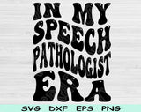 In My Speech Pathologist Era Svg Files For Cricut, Speech Pathologist Svg, SLP Svg Dxf Png Eps Cut Files Silhouette