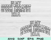 In My Speech Therapist Era Svg Files For Cricut, Speech Therapist Svg, Speech Therapy Svg Dxf Png Eps Cut Files Silhouette