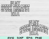 In My Speech Therapist Era Svg Files For Cricut, Speech Therapist Svg, Speech Therapy Svg Dxf Png Eps Cut Files Silhouette