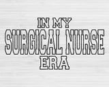In My Surgical Nurse Era Svg Files For Cricut, Surgical Nurse Svg, Surgical Tech Svg Dxf Png Eps Cut Files Silhouette