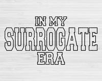 In My Surrogate Era Svg Files For Cricut, Surrogate Svg, Surrogate Mama Svg Dxf Png Eps Cut Files Silhouette