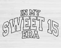 In My Sweet 15 Era Svg Files For Cricut, 15th Birthday Svg, Teenager Svg Dxf Png Eps Cut Files Silhouette