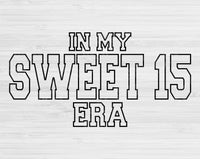 In My Sweet 15 Era Svg Files For Cricut, 15th Birthday Svg, Teenager Svg Dxf Png Eps Cut Files Silhouette