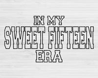 In My Sweet Fifteen Era Svg Files For Cricut, 15th Birthday Svg, Teenager Svg Dxf Png Eps Cut Files Silhouette
