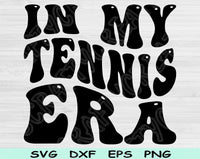 In My Tennis Era Svg Files For Cricut, Tennis Svg, Sport Svg Dxf Png Eps Cut Files Silhouette