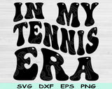 In My Tennis Era Svg Files For Cricut, Tennis Svg, Sport Svg Dxf Png Eps Cut Files Silhouette