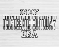 In My Thirteenth Birthday Era Svg Files For Cricut, 13th Birthday Svg, Teenager Svg Dxf Png Eps Cut Files Silhouette