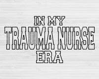 In My Trauma Nurse Era Svg Files For Cricut, Trauma Nurse Svg, ER Nurse Svg Dxf Png Eps Cut Files Silhouette