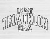 In My Triathlon Era Svg Files For Cricut, Triathlon Svg, Running Svg Dxf Png Eps Cut Files Silhouette