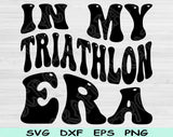 In My Triathlon Era Svg Files For Cricut, Triathlon Svg, Running Svg Dxf Png Eps Cut Files Silhouette