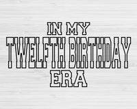 In My Twelfth Birthday Era Svg Files For Cricut, 12th Birthday Svg, 12 Year Old Svg Dxf Png Eps Cut Files Silhouette