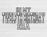 In My Twelfth Birthday Era Svg Files For Cricut, 12th Birthday Svg, 12 Year Old Svg Dxf Png Eps Cut Files Silhouette