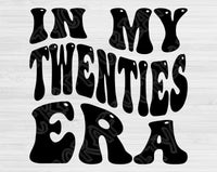 In My Twenties Era Svg Files For Cricut, 20s Birthday Svg, Twenties Era Svg Dxf Png Eps Cut Files Silhouette