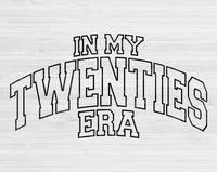 In My Twenties Era Svg Files For Cricut, 20s Birthday Svg, Twenty Svg Dxf Png Eps Cut Files Silhouette