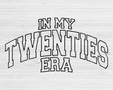In My Twenties Era Svg Files For Cricut, 20s Birthday Svg, Twenty Svg Dxf Png Eps Cut Files Silhouette