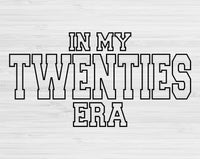 In My Twenties Era Svg Files For Cricut, 20s Birthday Svg, Twenty Svg Dxf Png Eps Cut Files Silhouette