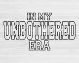 In My Unbothered Era Svg Files For Cricut, Unbothered Svg, Mom Life Svg Dxf Png Eps Cut Files Silhouette