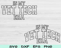 In My Vet Tech Era Svg Files For Cricut, Vet Tech Svg, Veterinary Tech Svg Dxf Png Eps Cut Files Silhouette