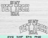 In My Vet Tech Era Svg Files For Cricut, Vet Tech Svg, Veterinary Tech Svg Dxf Png Eps Cut Files Silhouette