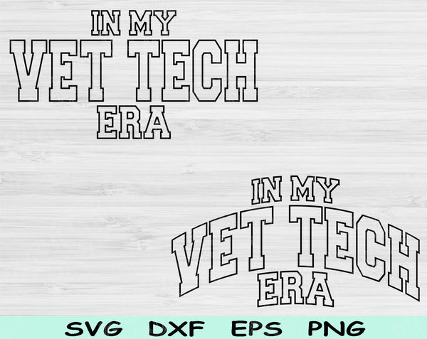 In My Vet Tech Era Svg Files For Cricut, Vet Tech Svg, Veterinary Tech Svg Dxf Png Eps Cut Files Silhouette