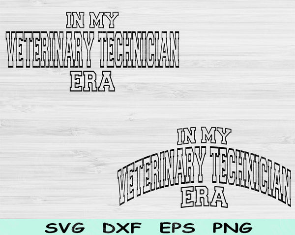 In My Veterinary Technician Era Svg Files For Cricut, Veterinary Technician Svg, Vet Tech Svg Dxf Png Eps Cut Files Silhouette