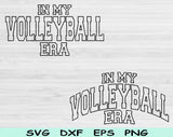 In My Volleyball Era Svg Files For Cricut, Volleyball Svg, Volleyball Mom Svg Dxf Png Eps Cut Files Silhouette