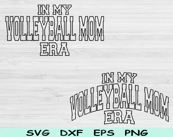 In My Volleyball Mom Era Svg Files For Cricut, Volleyball Mom Svg, Volleyball Svg Dxf Png Eps Cut Files Silhouette