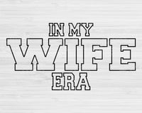 In My Wife Era Svg Files For Cricut, Wife Svg, Wifey Svg Dxf Png Eps Cut Files Silhouette