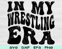 In My Wrestling Era Svg Files For Cricut, Wrestling Svg, Wrestling Mom Svg Dxf Png Eps Cut Files Silhouette