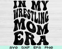 In My Wrestling Mom Era Svg Files For Cricut, Wrestling Mom Svg, Wrestling Svg Dxf Png Eps Cut Files Silhouette