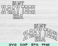 In My X-ray Tech Era Svg Files For Cricut, X-ray Tech Svg, Radiology Tech Svg Dxf Png Eps Cut Files Silhouette