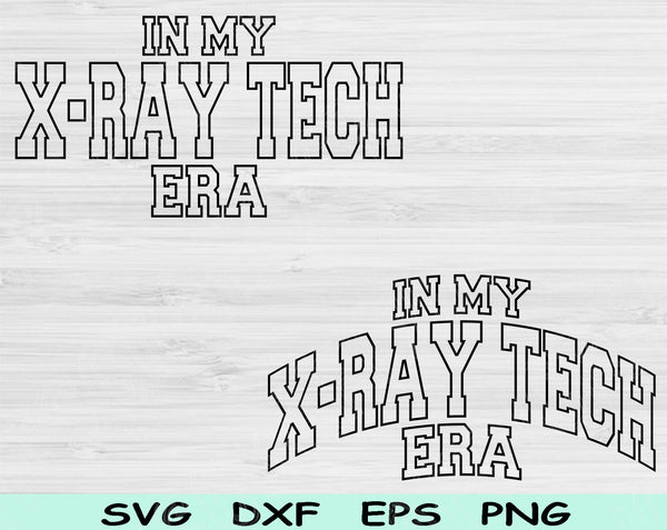 In My X-ray Tech Era Svg Files For Cricut, X-ray Tech Svg, Radiology Tech Svg Dxf Png Eps Cut Files Silhouette