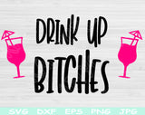 drink up bitches svg