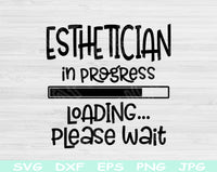 Esthetician In Progress Loading Please Wait Svg, Dxf, Eps, Png For Cricut, Glowforge, Silhouette