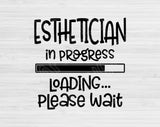 Esthetician In Progress Loading Please Wait Svg, Dxf, Eps, Png For Cricut, Glowforge, Silhouette