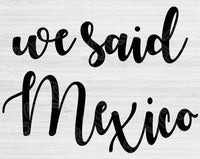 I Said Yes Svg, That's What She Said, We Said Mexico, and We Said Vegas Svg Files For Cricut and Silhouette. Bachelorette Party Svg.