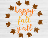 Happy Fall Yall Svg Files For Cricut And Silhouette, Fall Svg Cut Files, Fall Saying Svg, Fall Svg Bundle, Thanksgiving Svg
