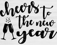 Cheers To The New Year Svg Files For Cricut And Silhouette, New Years Svg Cut File