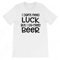 St Patricks Day Svg, I Don't Need Luck I Need A Beer Svg File. Funny St Patricks Svg Files for Cricut and Silhouette. Beer Saying Svg Design