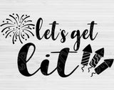 Let's Get Lit Svg Files For Cricut And Silhouette, 4th of July Svg, Fourth of July Svg Cut Files, July 4th Svg, Independence Day Svg