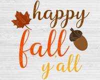 Happy Fall Yall Svg Files For Cricut And Silhouette, Fall Svg Cut Files, Fall Saying Svg, Fall Svg Bundle, Thanksgiving Svg